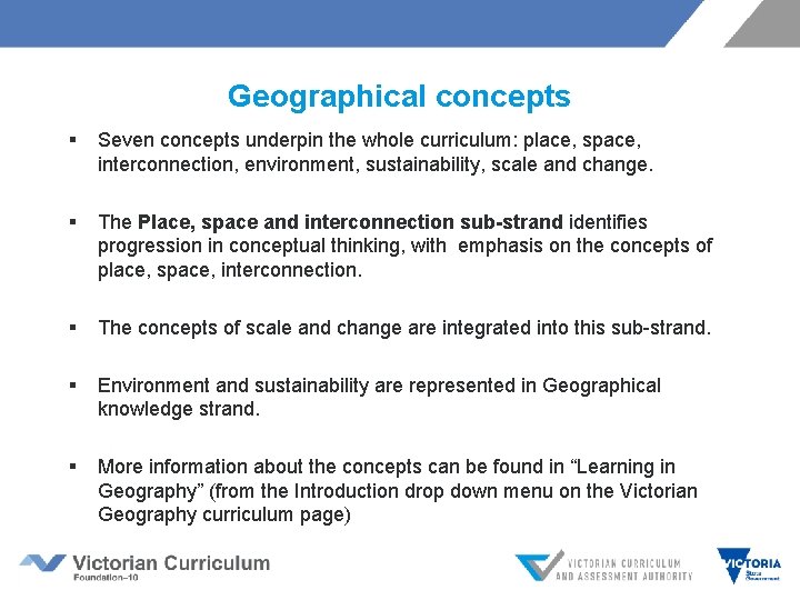 Geographical concepts § Seven concepts underpin the whole curriculum: place, space, interconnection, environment, sustainability,