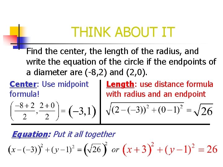 THINK ABOUT IT Find the center, the length of the radius, and write the