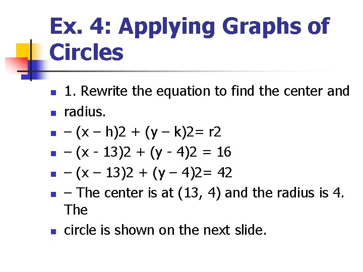 Ex. 4: Applying Graphs of Circles n n n n 1. Rewrite the equation