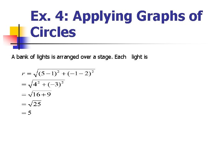 Ex. 4: Applying Graphs of Circles A bank of lights is arranged over a