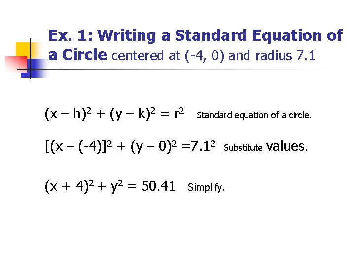 Ex. 1: Writing a Standard Equation of a Circle centered at (-4, 0) and