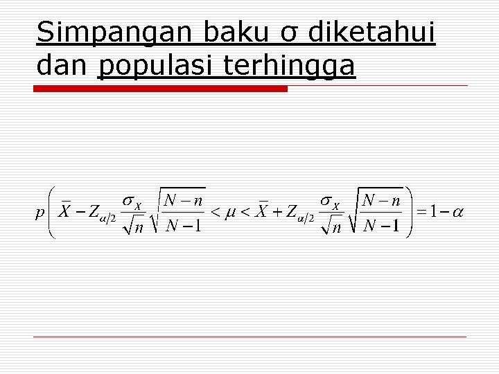Simpangan baku σ diketahui dan populasi terhingga 