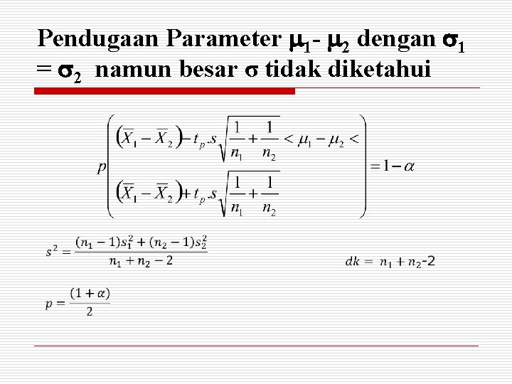 Pendugaan Parameter 1 - 2 dengan 1 = 2 namun besar σ tidak diketahui