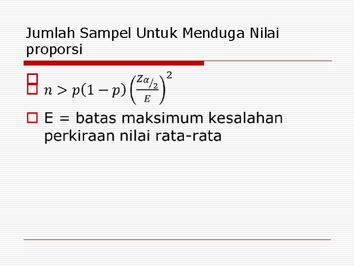 Jumlah Sampel Untuk Menduga Nilai proporsi o 