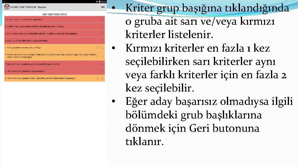  • Kriter grup başığına tıklandığında o gruba ait sarı ve/veya kırmızı kriterler listelenir.