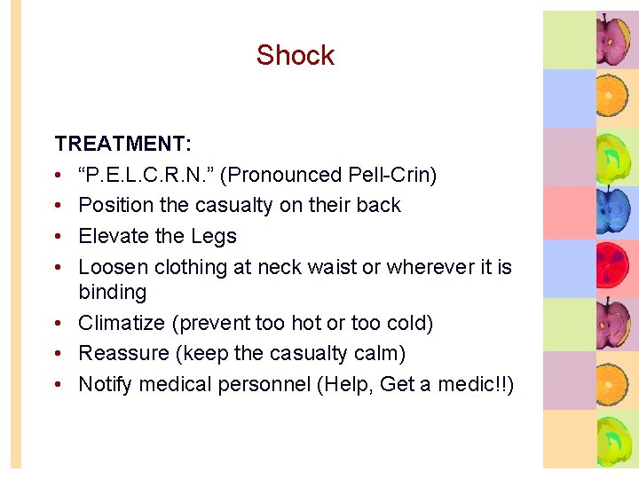 Shock TREATMENT: • “P. E. L. C. R. N. ” (Pronounced Pell-Crin) • Position