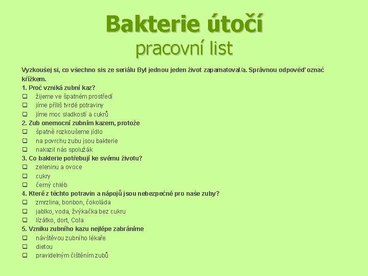 Bakterie útočí pracovní list Vyzkoušej si, co všechno sis ze seriálu Byl jednou jeden