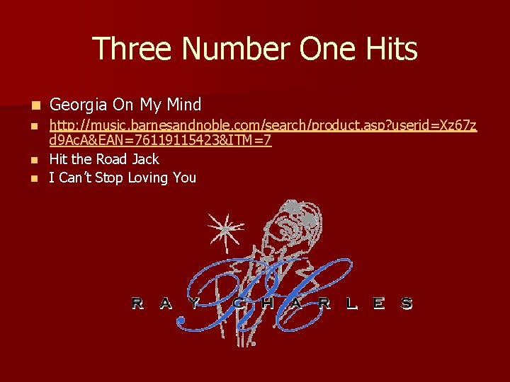 Three Number One Hits n Georgia On My Mind http: //music. barnesandnoble. com/search/product. asp?