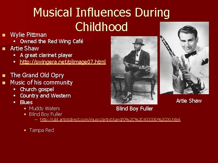 n Musical Influences During Childhood Wylie Pittman n Artie Shaw n n The Grand
