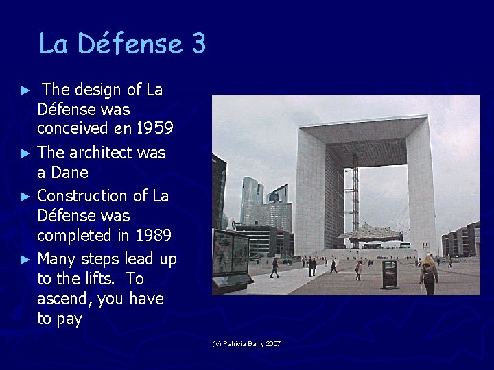 La Défense 3 The design of La Défense was conceived en 1959 ► The