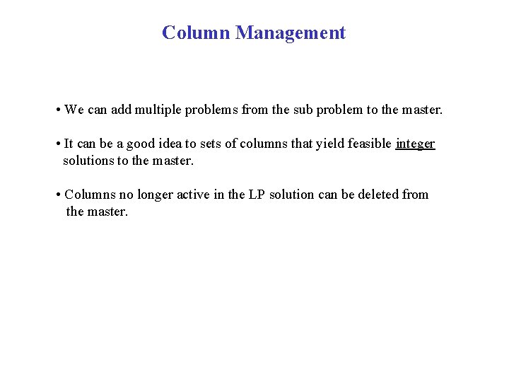 Column Management • We can add multiple problems from the sub problem to the