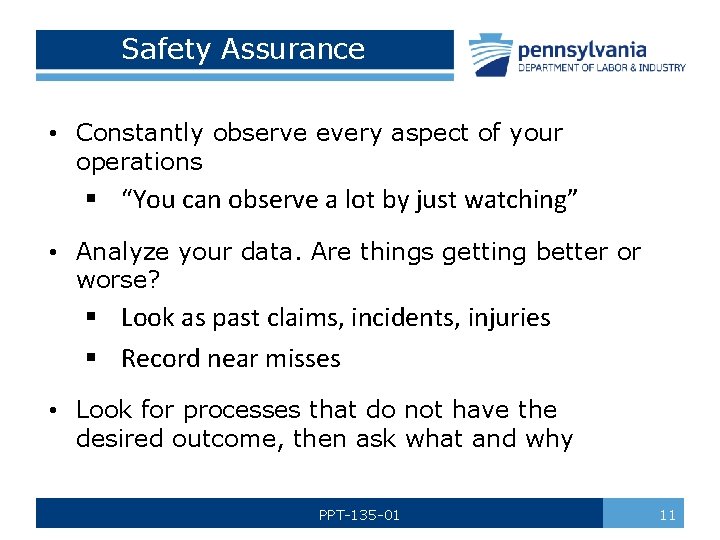 Safety Assurance • Constantly observe every aspect of your operations § “You can observe