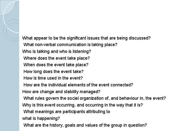 What appear to be the significant issues that are being discussed? What non-verbal communication