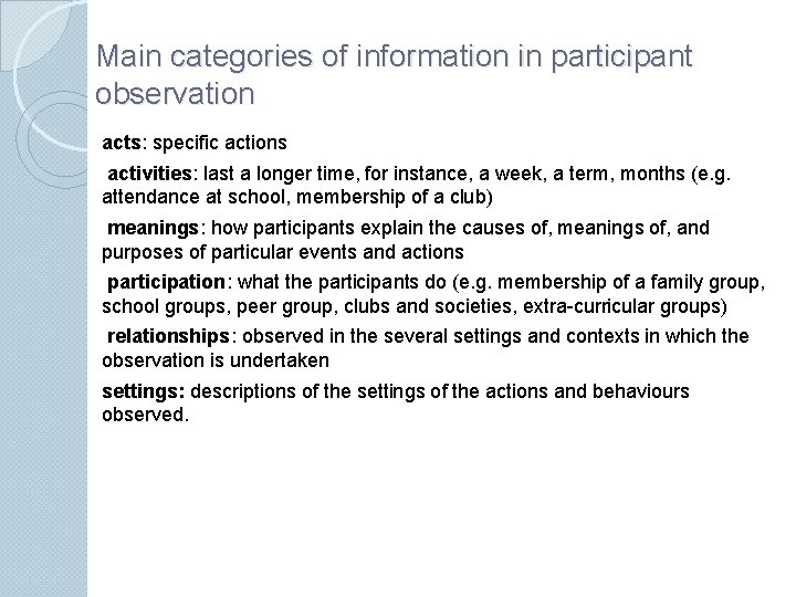 Main categories of information in participant observation acts: specific actions activities: last a longer