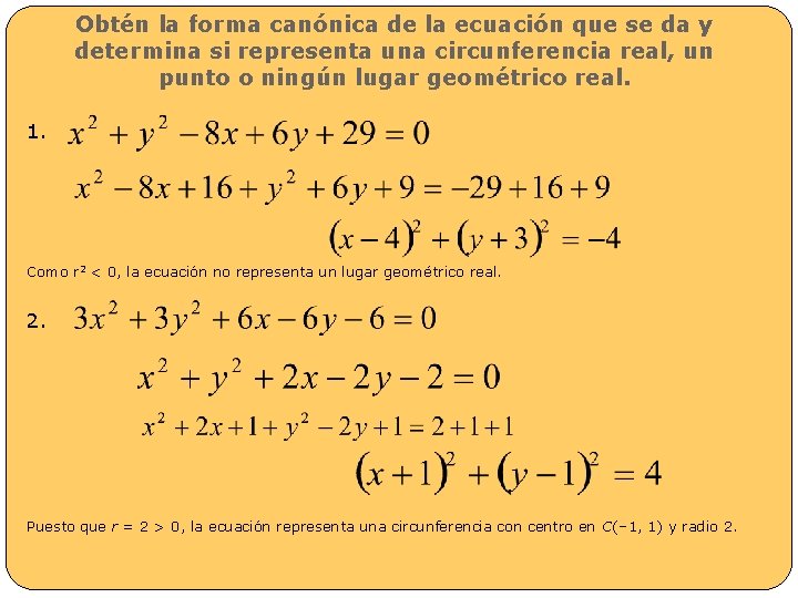 Obtén la forma canónica de la ecuación que se da y determina si representa