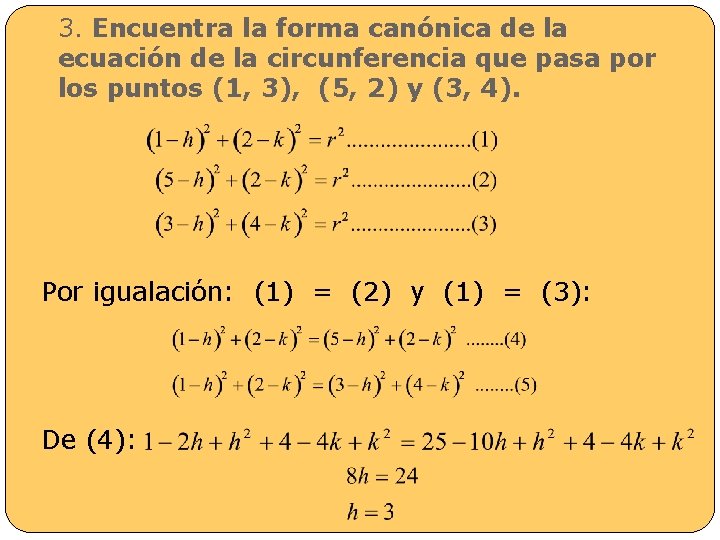 3. Encuentra la forma canónica de la ecuación de la circunferencia que pasa por