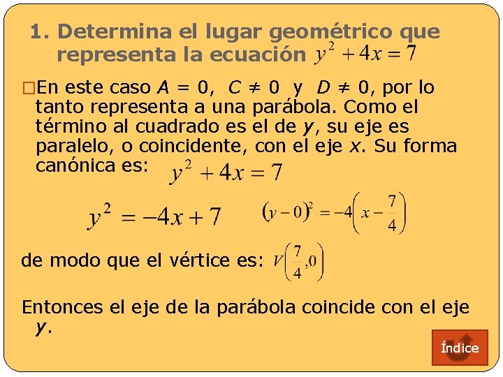 1. Determina el lugar geométrico que representa la ecuación �En este caso A =