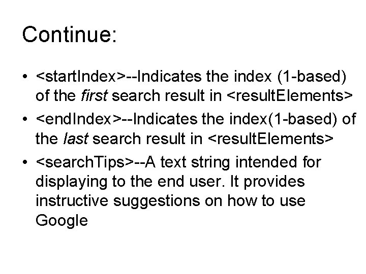 Continue: • <start. Index>--Indicates the index (1 -based) of the first search result in