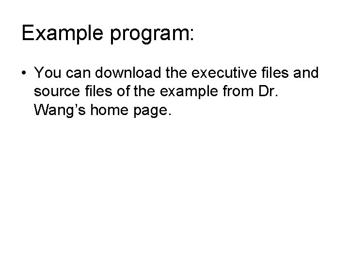 Example program: • You can download the executive files and source files of the