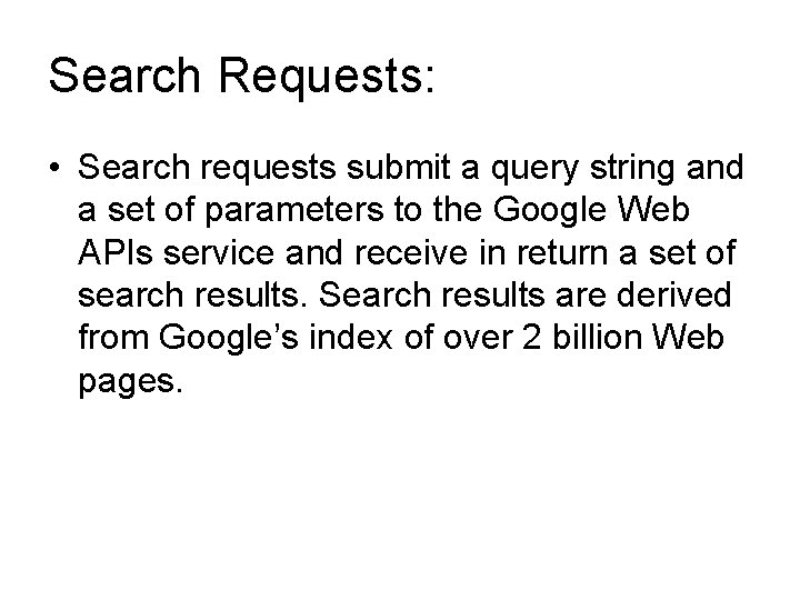 Search Requests: • Search requests submit a query string and a set of parameters