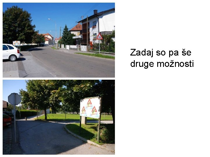 Zadaj so pa še druge možnosti 