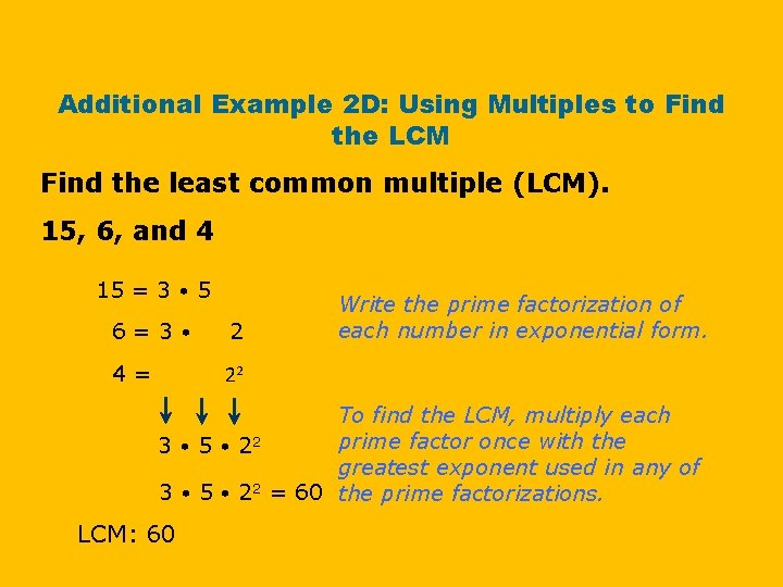 Additional Example 2 D: Using Multiples to Find the LCM Find the least common