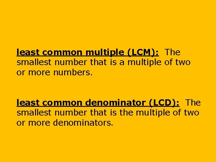 least common multiple (LCM): The smallest number that is a multiple of two or