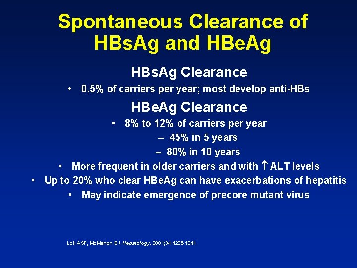 Spontaneous Clearance of HBs. Ag and HBe. Ag HBs. Ag Clearance • 0. 5%