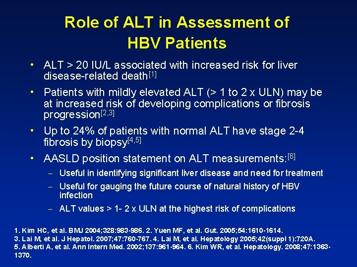 Role of ALT in Assessment of HBV Patients • ALT > 20 IU/L associated