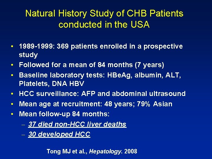 Natural History Study of CHB Patients conducted in the USA • 1989 -1999: 369