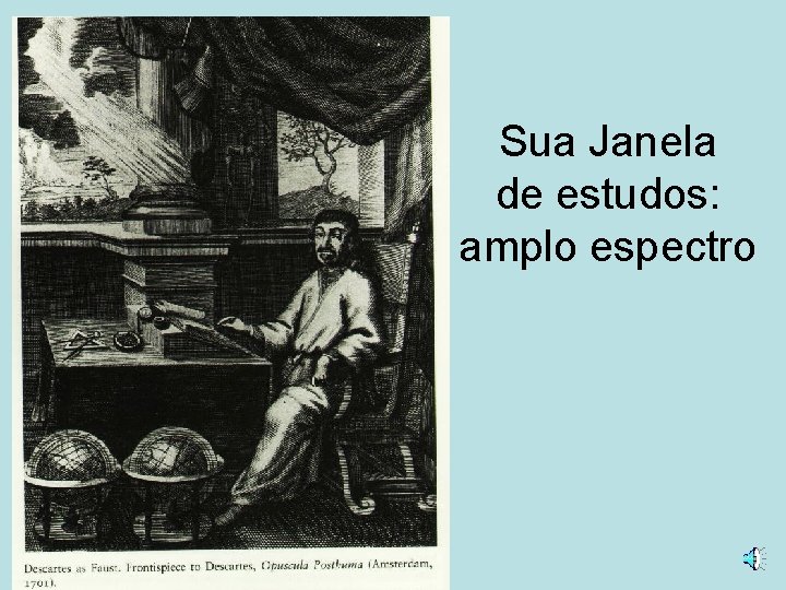 Sua Janela de estudos: amplo espectro 