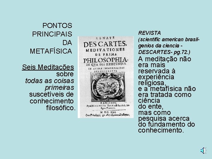 PONTOS PRINCIPAIS DA METAFÍSICA Seis Meditações sobre todas as coisas primeiras suscetíveis de conhecimento