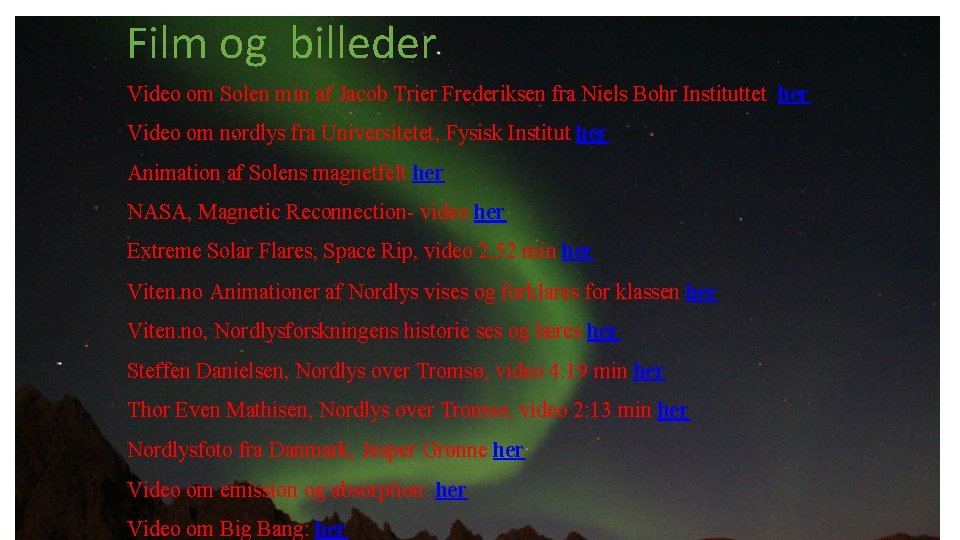 Film og billeder Video om Solen min af Jacob Trier Frederiksen fra Niels Bohr