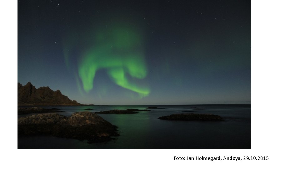 Foto: Jan Holmegård, Andøya, 29. 10. 2015 