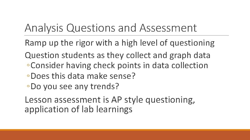 Analysis Questions and Assessment Ramp up the rigor with a high level of questioning