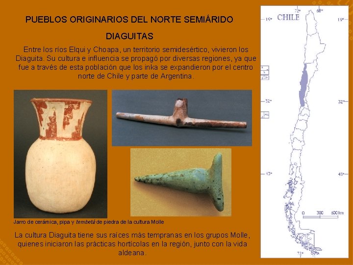 PUEBLOS ORIGINARIOS DEL NORTE SEMIÁRIDO DIAGUITAS Entre los ríos Elqui y Choapa, un territorio