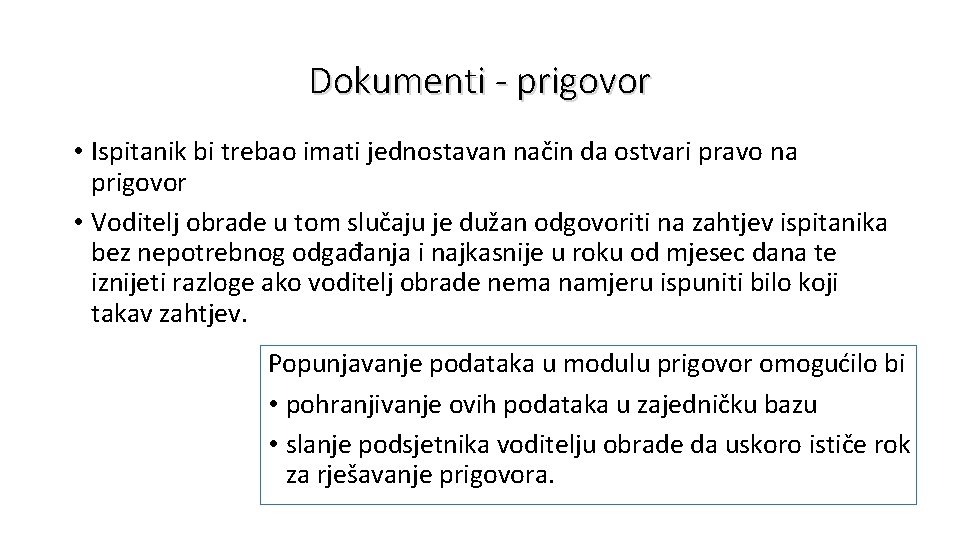 Dokumenti - prigovor • Ispitanik bi trebao imati jednostavan način da ostvari pravo na