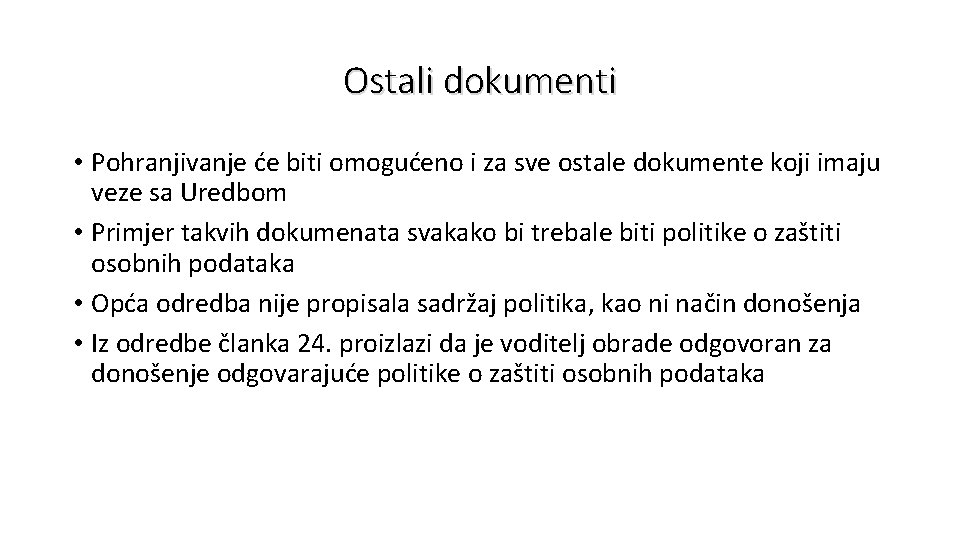 Ostali dokumenti • Pohranjivanje će biti omogućeno i za sve ostale dokumente koji imaju