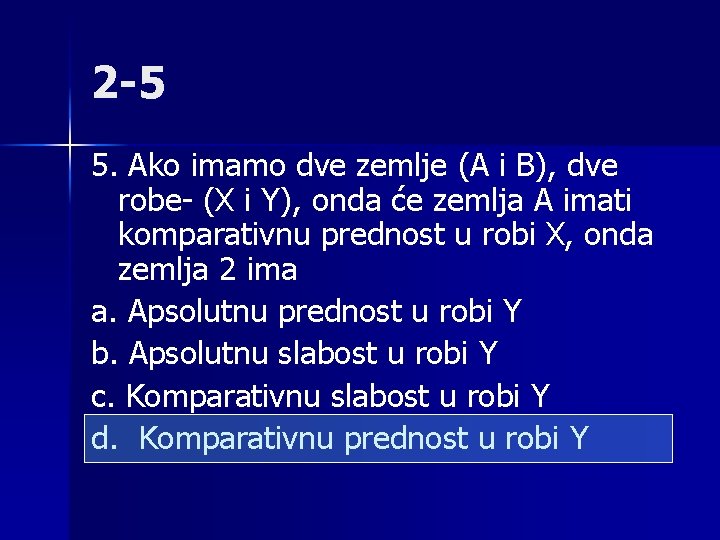 2 -5 5. Ako imamo dve zemlje (A i B), dve robe- (X i