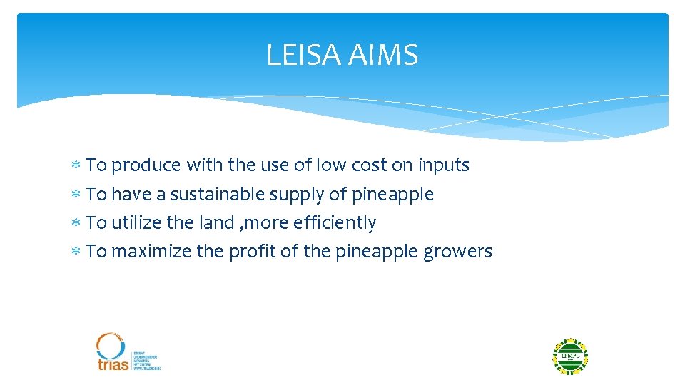 LEISA AIMS To produce with the use of low cost on inputs To have