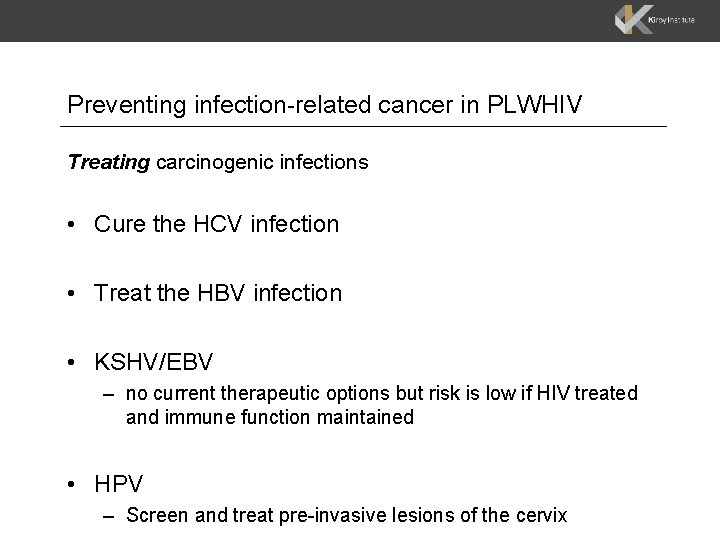 Preventing infection-related cancer in PLWHIV Treating carcinogenic infections • Cure the HCV infection •