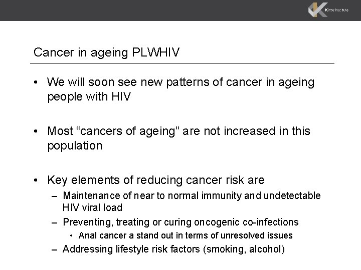 Cancer in ageing PLWHIV • We will soon see new patterns of cancer in