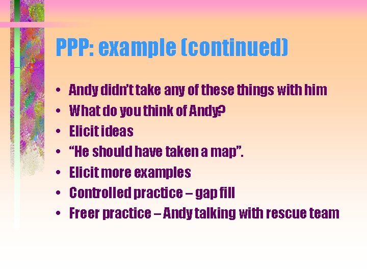 PPP: example (continued) • • Andy didn’t take any of these things with him