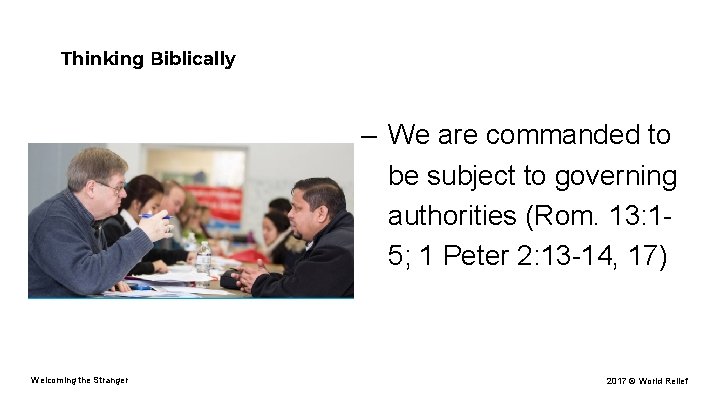 Thinking Biblically – We are commanded to be subject to governing authorities (Rom. 13: