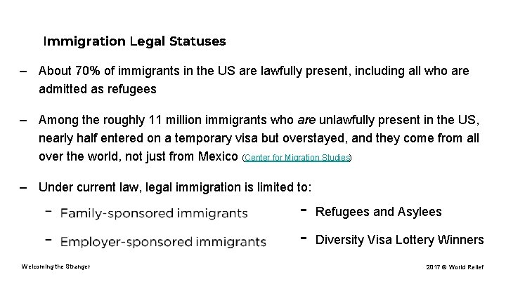 Immigration Legal Statuses – About 70% of immigrants in the US are lawfully present,