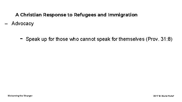 A Christian Response to Refugees and Immigration – Advocacy - Speak up for those