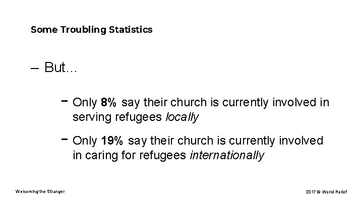 Some Troubling Statistics – But… - Only 8% say their church is currently involved