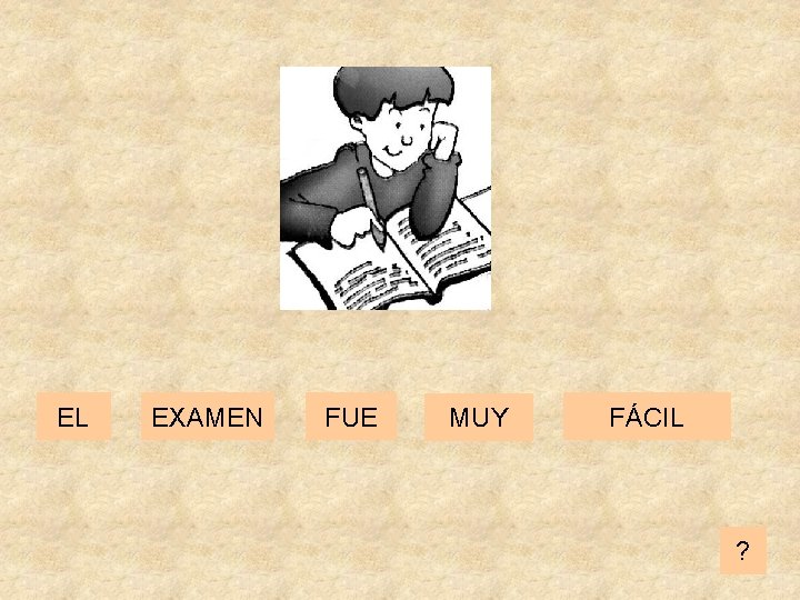 EL EXAMEN FUE MUY FÁCIL ? 