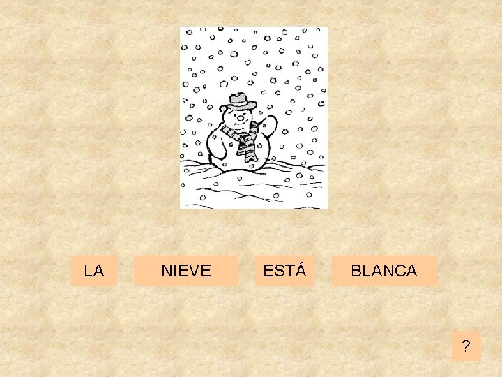 LA NIEVE ESTÁ BLANCA ? 