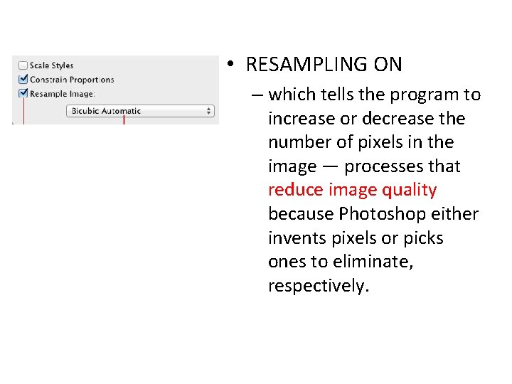  • RESAMPLING ON – which tells the program to increase or decrease the